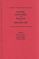 Identity, community, and pluralism in American life /