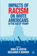 Impacts of racism on white Americans in the age of Trump /