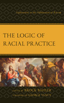 The logic of racial practice : explorations in the habituation of racism /