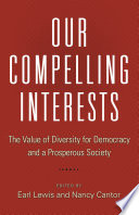 Our compelling interests : the value of diversity for democracy and a prosperous society /