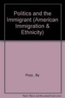 Politics and the immigrant /
