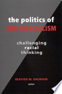 The politics of multiracialism : challenging racial thinking /