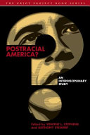 Postracial America? : an interdisciplinary study /