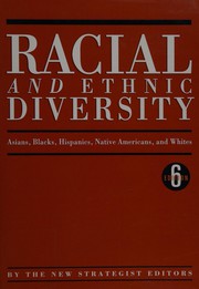 Racial and ethnic diversity : Asians, Blacks, Hispanics, Native Americans, and Whites /