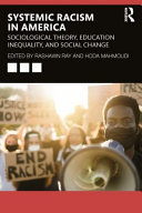 Structural racism in America : sociological theory, education inequality, and social change /
