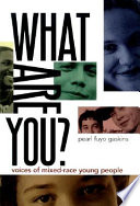 What are you? : voices of mixed-race young people /