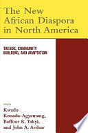 The new African diaspora in North America : trends, community building, and adaptation /
