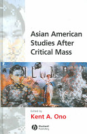 Asian American studies after critical mass /