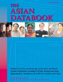 The Asian databook : detailed statistics and rankings on the Asian and Pacific Islander population, including 23 ethnic backgrounds from Bangladeshi to Vietnamese, for 1,883 U.S. counties and cities /