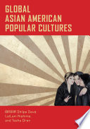 Global Asian American popular cultures /