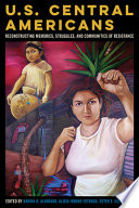 U.S. Central Americans : reconstructing memories, struggles, and communities of resistance /