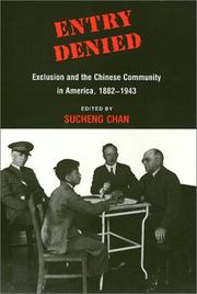 Entry denied : exclusion and the Chinese community in America, 1882-1943 /