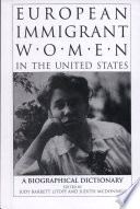 European immigrant women in the United States : a biographical dictionary /
