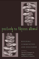 Positively no Filipinos allowed : building communities and discourse /