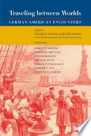 Traveling between worlds : German-American encounters /