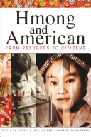 Hmong and American : from refugees to citizens /