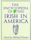 The encyclopedia of the Irish in America /