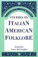 Studies in Italian American folklore /