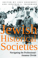 Jewish historical societies : navigating the professional-amateur divide /