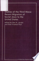 Studies of the third wave : recent migration of Soviet Jews to the United States /