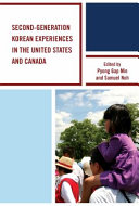 Second-generation Korean experiences in the United States and Canada /