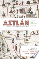 Aztlán : essays on the Chicano homeland /