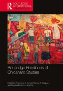 Routledge handbook of Chicana/o studies /
