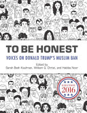 To be honest : voices on Donald Trump's Muslim ban /