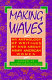Making waves : an anthology of writings by and about Asian American women /