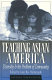 Teaching Asian America : diversity and the problem of community /