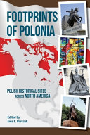 Footprints of Polonia : Polish historical sites across North America /