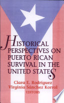 Historical perspectives on Puerto Rican survival in the U.S. /