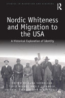 Nordic whiteness and migration to the USA : a historical exploration of identity /