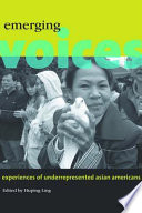 Emerging voices : experiences of underrepresented Asian Americans /