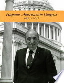 Hispanic Americans in Congress, 1822-2012 /