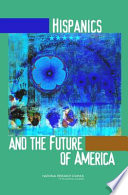 Hispanics and the future of America /