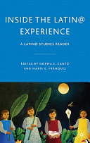 Inside the Latin@ experience : a Latin@ studies reader /