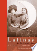 Latinas in the United States : a historical encyclopedia /