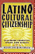 Latino cultural citizenship : claiming identity, space, and rights /