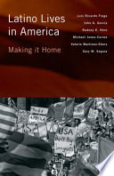 Latino lives in America : making it home /