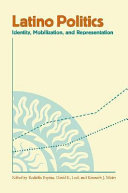 Latino politics : identity, mobilization, and representation /