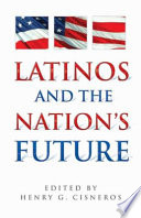 Latinos and the nation's future /