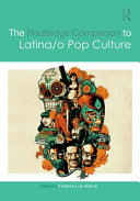 The Routledge companion to Latina/o popular culture /