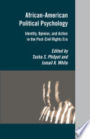 African-American Political Psychology : Identity, Opinion, and Action in the Post-Civil Rights Era /