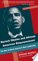 Barack Obama and African American Empowerment : The Rise of Black America's New Leadership /