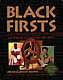 Black firsts : 2,000 years of extraordinary achievement /