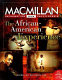 The African-American experience : selections from the five-volume Macmillan Encyclopedia of African-American culture and history /