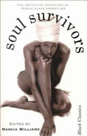 Soul survivors : [the definitive anthology of female slave narratives /