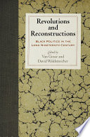 Revolutions and reconstructions : black politics in the long nineteenth century /