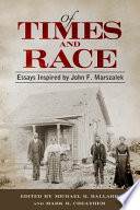 Of times and race : essays inspired by John F. Marszalek /